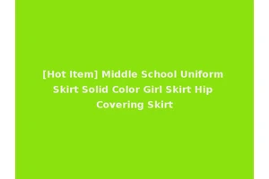 [Hot Item] Middle School Uniform Skirt Solid Color Girl Skirt Hip Covering Skirt