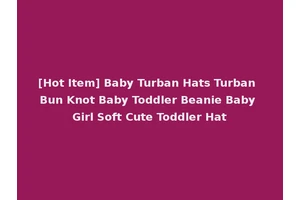 [Hot Item] Baby Turban Hats Turban Bun Knot Baby Toddler Beanie Baby Girl Soft Cute Toddler Hat