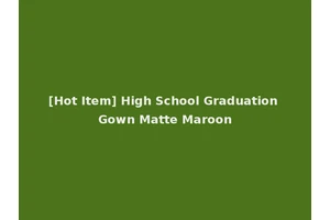 [Hot Item] High School Graduation Gown Matte Maroon