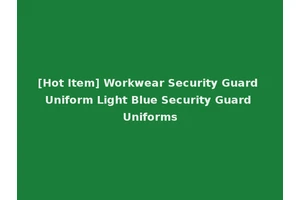[Hot Item] Workwear Security Guard Uniform Light Blue Security Guard Uniforms