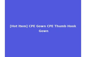 [Hot Item] CPE Gown CPE Thumb Hook Gown
