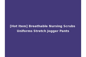 [Hot Item] Breathable Nursing Scrubs Uniforms Stretch Jogger Pants