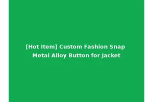 [Hot Item] Custom Fashion Snap Metal Alloy Button for Jacket