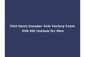 [Hot Item] Sneaker Sole Factory Foam EVA MD Outsole for Men