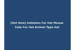 [Hot Item] Imitation Fur Hat Mouse Fake Fur Hat Animal Type Hat