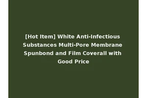 [Hot Item] White Anti-Infectious Substances Multi-Pore Membrane Spunbond and Film Coverall with Good Price