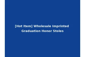 [Hot Item] Wholesale Imprinted Graduation Honor Stoles