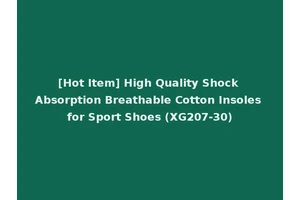 [Hot Item] High Quality Shock Absorption Breathable Cotton Insoles for Sport Shoes (XG207-30)