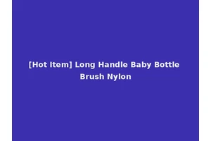 [Hot Item] Long Handle Baby Bottle Brush Nylon