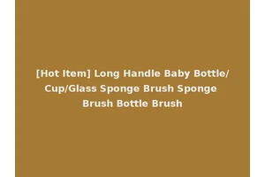 [Hot Item] Long Handle Baby Bottle/Cup/Glass Sponge Brush Sponge Brush Bottle Brush