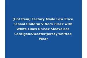 [Hot Item] Factory Made Low Price School Uniform V Neck Black with White Lines Unisex Sleeveless Cardigan/Sweater/Jersey/Knitted Wear