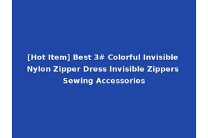 [Hot Item] Best 3# Colorful Invisible Nylon Zipper Dress Invisible Zippers Sewing Accessories