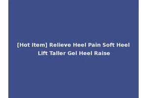 [Hot Item] Relieve Heel Pain Soft Heel Lift Taller Gel Heel Raise