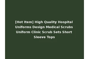 [Hot Item] High Quality Hospital Uniforms Design Medical Scrubs Uniform Clinic Scrub Sets Short Sleeve Tops