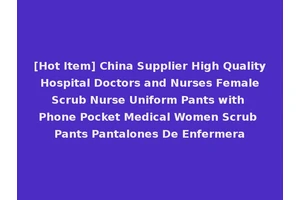 [Hot Item] China Supplier High Quality Hospital Doctors and Nurses Female Scrub Nurse Uniform Pants with Phone Pocket Medical Women Scrub Pants Pantalones De Enfermera