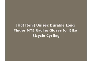 [Hot Item] Unisex Durable Long Finger MTB Racing Gloves for Bike Bicycle Cycling