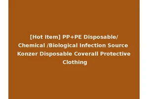 [Hot Item] PP+PE Disposable/Chemical /Biological Infection Source Konzer Disposable Coverall Protective Clothing