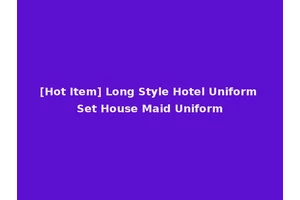 [Hot Item] Long Style Hotel Uniform Set House Maid Uniform