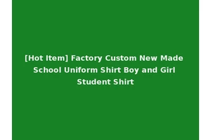 [Hot Item] Factory Custom New Made School Uniform Shirt Boy and Girl Student Shirt