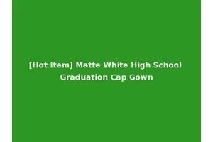 [Hot Item] Matte White High School Graduation Cap Gown
