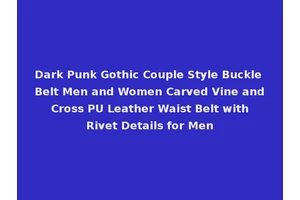 Dark Punk Gothic Couple Style Buckle Belt Men and Women Carved Vine and Cross PU Leather Waist Belt with Rivet Details for Men