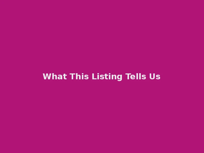 What This Listing Tells Us